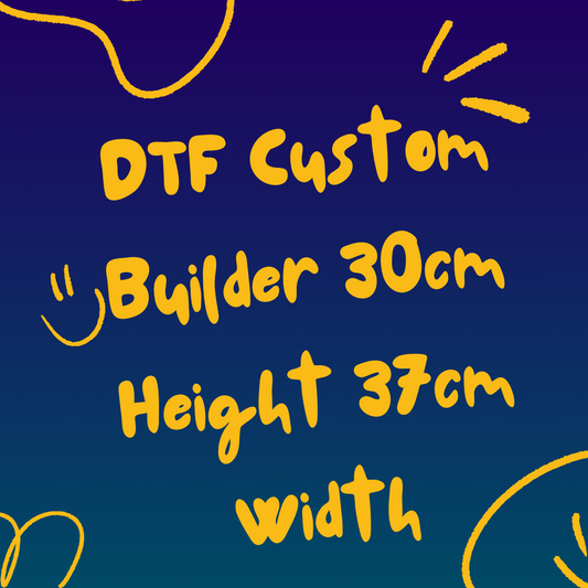 DTF Custom Builder 30cm Height 37cm Width